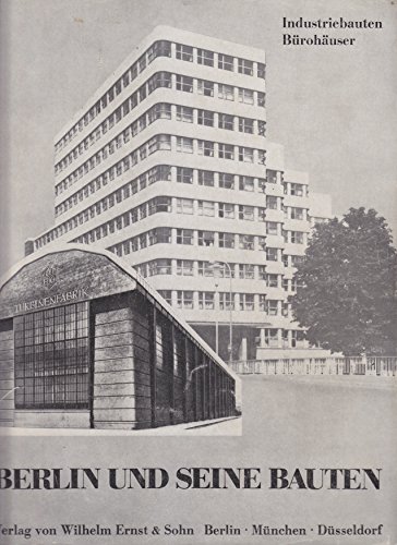 Berlin und Seine Bauten: Teil IX Industriebauten Bürohäuser - Weber, Klaus Konrad
