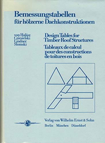9783433005897: Bemessungstabellen fr hlzerne Dachkonstruktionen.: Design Tables for Timber Roof Structures. Tableaux de calcul pour des constructions de toitures en bois.