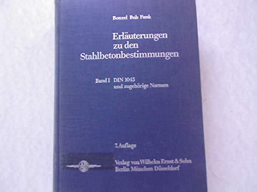 9783433005903: Erluterungen zu den Stahlbetonbestimmungen Band 1. DIN 1045 [und zugehrige Normen]