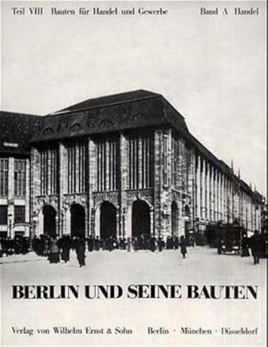 Stock image for Berlin und seine Bauten / Bauten fr Handel und Gewerbe / Handel for sale by Buchpark