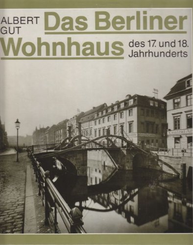 Das Berliner Wohnhaus des 17. un 18. Jahrhunderts Neu aufgelegt, von Waltraud Volk erweitert, aus...