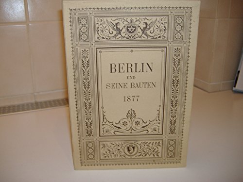 9783433009956: Faksimile-Druck Der Erstausgabe Von 1877 (Berlin und seine Bauten)