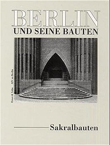 Berlin und seine Bauten, Teil VI: Sakralbauten - H. Saar; M. Ehmann-Kiefer; Architekten- und Ingenieur Verein zu Berlin (Hrsg.)