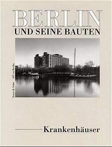 9783433010181: Berlin und seine Bauten: Tl VII Bd A: Krankenhauser