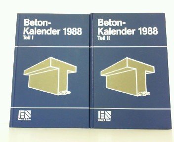 Beton-Kalender 1988, Taschenbuch für Beton-, Stahlbeton- und Spannbetonbau sowie die verwandten F...