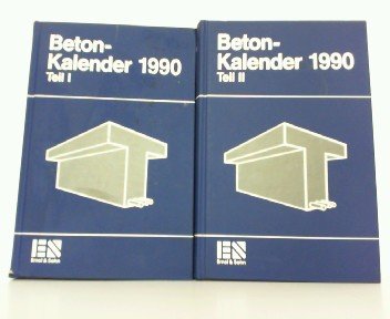 Beton-Kalender 1990: Taschenbuch für Beton-, Stahlbeton- und Spannbetonbau sowie die verwandten Fächer
