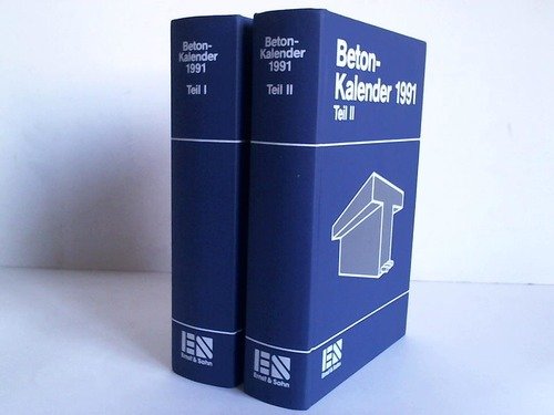 Beton-Kalender 1991, 80. Jahrgang, Taschenbuch für Beton-, Stahlbeton und Spannbeton sowie die verwandten Fächer, Teil I+II (2 BÜCHER) - Eibl, Prof. Josef