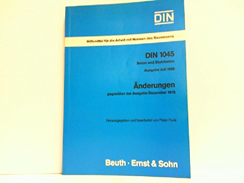 Beispielbild fr DIN 1045 Ausgabe 1988 Beton und Stahlbeton: nderungen gegenber der Ausgabe Dezember 1978 zum Verkauf von medimops