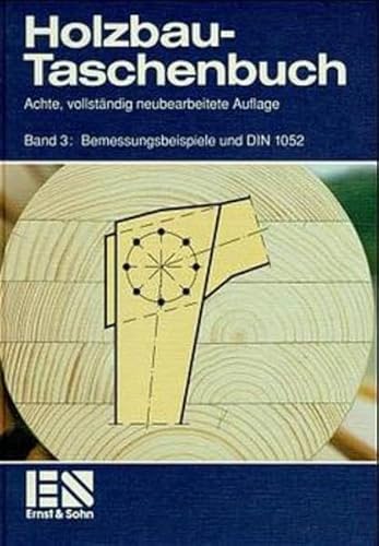 Stock image for HOLZBAU-TASCHENBUCH BAND 3 8A - BEMESSUNGSBEISPIELE DIN 105 for sale by Basi6 International