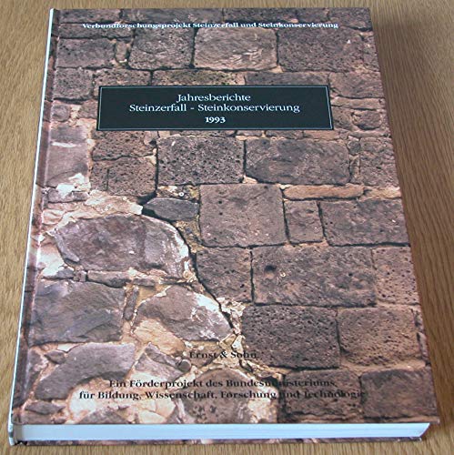 Jahresberichte aus dem Forschungsprogramm Steinzerfall - Steinkonservierung, Band 5 (1993)