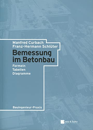 Stock image for Bemessung im Betonbau: Formeln, Tabellen, Diagramme for sale by Buchmarie