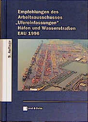 9783433012871: Empfehlungen DES Arbeitsausschusses 'Ufereinfassungen' Hafen Und Wasserstrassen 1996 9 Auflage