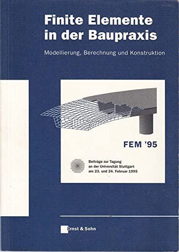 9783433012895: Finite Elemente in Der Baupraxis Modellierung Berechnung Und Konstruktion