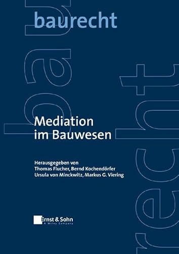 Beispielbild fr Mediation im Bauwesen. [Gebundene Ausgabe] Thomas Flucher (Autor), Bernd Kochendrfer (Autor), Ursula von Minckwitz (Autor), Markus G. Viering (Autor) zum Verkauf von BUCHSERVICE / ANTIQUARIAT Lars Lutzer