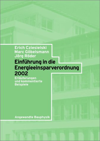 Beispielbild fr Einfhrung in die Energieeinsparverordnung 2002 Erluterungen und kommentierte Beispiele zum Verkauf von Buchpark