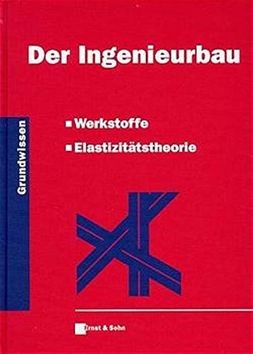 Imagen de archivo de Der Ingenieurbau - Grundwissen in 9 Bnden, Band 4: Werkstoffe / Elastizittstheorie. a la venta por Antiquariat Bernhardt