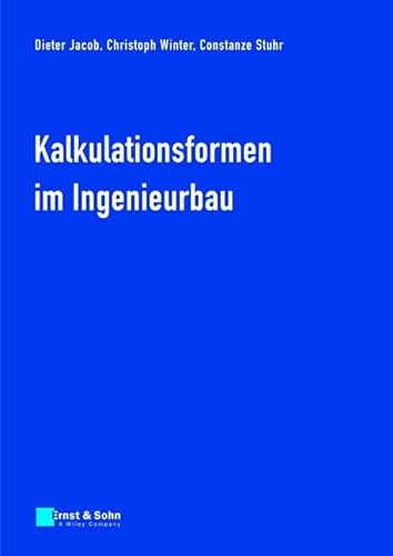 Kalkulationsformen im Ingenieurbau (German Edition) (9783433015933) by Jacob, Dieter; Stuhr, Constanze; Winter, Christoph
