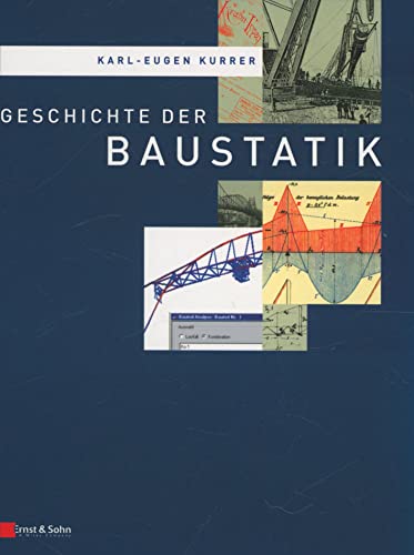 Geschichte der Baustatik. Mit einem Geleitwort von Ekkehard Ramm. - Kurrer, Karl-Eugen