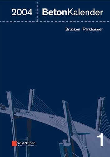 9783433016688: Beton Kalender 2004: Schwerpunkt: Brucken Und Parkhauser (Beton Kalender: Schwerpunkt: Brucken Und Parkhauser)