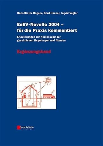 9783433018125: EnEV–Novelle 2004 – fr die Praxis kommentiert Erluterungen zur Neufasssung der gesetzlichen Regelungen und Normen: Ergnzungsband: Erganzungsband