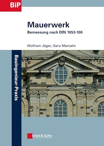 Mauerwerk: Bemessung nach DIN 1053-100 (Bauingenieur-Praxis) (German Edition) (9783433018323) by JÃ¤ger, Wolfram; Marzahn, Gero