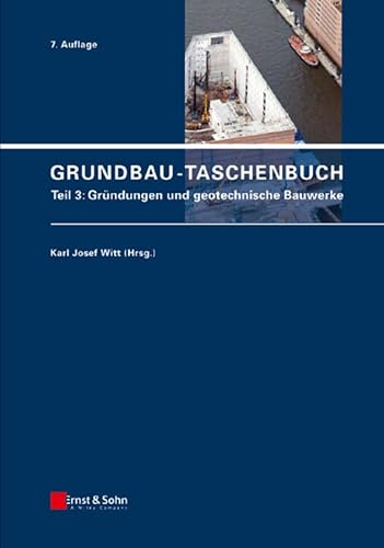 Grundbau-Taschenbuch: Teil 3: Gründungen und geotechnische Bauwerke - Witt, Karl Josef