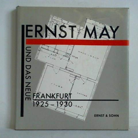 Ernst May Und Das Neue Frankfurt, 1925-1930 - Ernst; Et Al May
