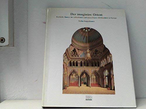 9783433022658: Der Imaginre Orient: Exotische Bauten DES 18. Und 19. Jahrhunderts in Europa