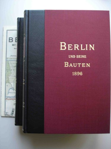 Berlin und seine Bauten 1896, 2 Bände (Schuber) + Stadtpläne - Architekten-Verein Berlin / Vereinigung Berliner Architekten