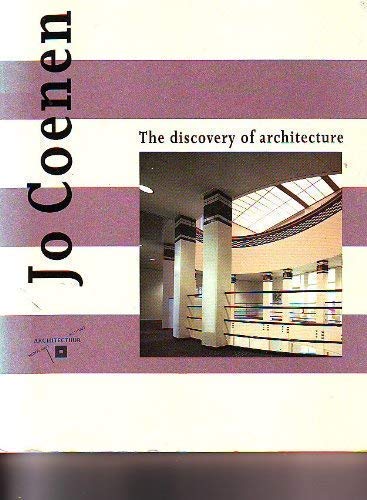 Imagen de archivo de Jo Coenen: The Discovery of Architecture a la venta por KUNSTHAUS-STUTTGART