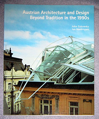 Stock image for Austrian Architecture and Design: Beyond Tradition in the 1990s for sale by Powell's Bookstores Chicago, ABAA