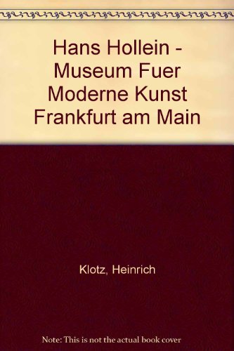 Hans Hollein - Museum fÃ¼r Moderne Kunst Frankfurt am Main (German Edition) (9783433024058) by Klotz, Heinrich; Hollein, Hans; Ammann, Jean Ch.