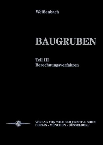 9783433028346: Baugruben: Teil 3: Berechnungsverfahren (German Edition)