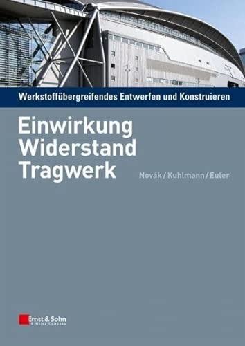 Werkstoffübergreifendes Entwerfen und Konstruieren 1 - Balthasar Novák|Ulrike Kuhlmann|Mathias Euler