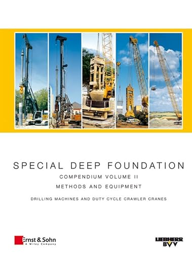 9783433029329: Special Deep Foundation: Compendium Methods and Equipment. Volume II: Drilling machines and hydraulic crawler cranes