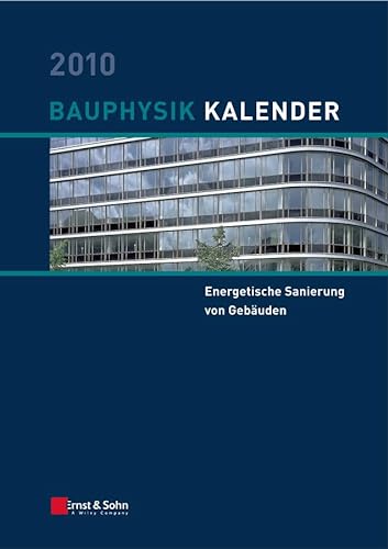 Stock image for Bauphysik-Kalender 2010: Schwerpunkt: Energetische Sanierung von Gebuden, for sale by CSG Onlinebuch GMBH