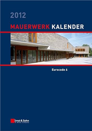 Mauerwerk-Kalender 2012: Schwerpunkt - Eurocode 6 (Mauerwerk-Kalender (VCH) *) (German Edition) (9783433029879) by JÃ¤ger, Wolfram