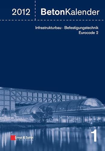 Beispielbild fr Beton-Kalender 2012: Schwerpunkte: Infrastrukturbau, Befestigungstechnik, Eurocode 2. 2 Bnde. zum Verkauf von Antiquariat Bernhardt