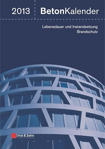 9783433030004: Beton-Kalender 2013: Lebensdauer und Instandsetzung-Behalter (Beton–Kalender (VCH) ∗) (German Edition)