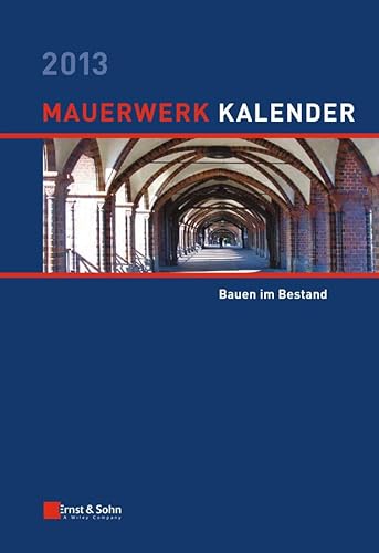 9783433030172: Mauerwerk Kalender 2013: Bauen im Bestand (Mauerwerk–Kalender (VCH) ∗)