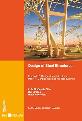 Stock image for Design of Steel Structures: Eurocode 3 - Design of Steel Structures. Part 1-1 - General Rules and Rules for Buildings (ECCS Eurocode Design Manuals) for sale by dsmbooks