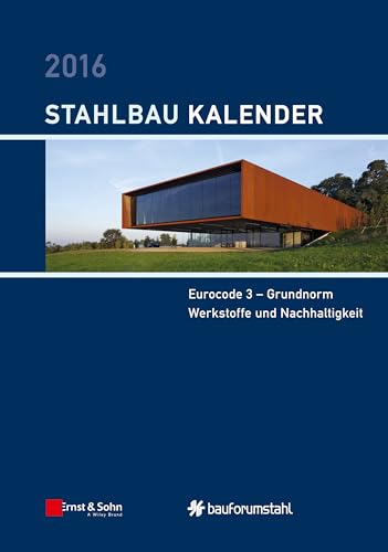 Stock image for Stahlbau-Kalender 2016: Eurocode 3 - Grundnorm, Werkstoffe und Nachhaltigkeit for sale by GF Books, Inc.