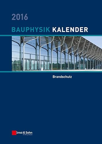 Stock image for Bauphysik-Kalender 2016: Schwerpunkt: Brandschutz (Bauphysik-Kalender, 1, Band 1) [Calendar] Fouad, Nabil A. for sale by BUCHSERVICE / ANTIQUARIAT Lars Lutzer