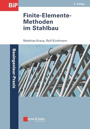 9783433031490: Finite-Elemente-Methoden im Stahlbau (Bauingenieur–Praxis) (German Edition)