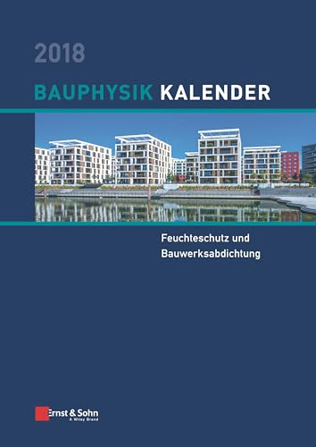 Stock image for Bauphysik Kalender 2018   Schwerpunkt   Feuchteschutz und Bauwerksabdichtung for sale by Revaluation Books