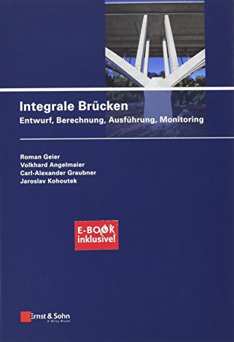 Stock image for Integrale Brucken - Entwurf, Berechnung, Ausfuhrung, Monitoring for sale by Chiron Media