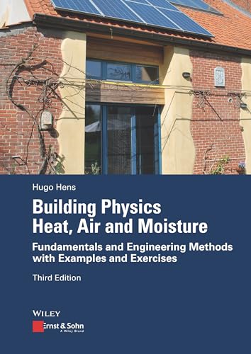 Stock image for Building Physics - Heat, Air and Moisture Fundamentals and Engineering Methods with Examples and Exercises for sale by TextbookRush