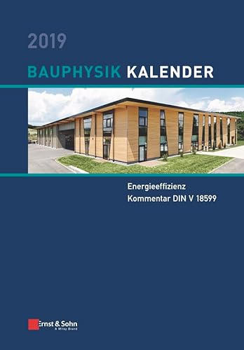 Stock image for Bauphysik Kalender 2019   Schwerpunkt: Energieeffi zienz; Kommentar DIN V 18599 for sale by Revaluation Books