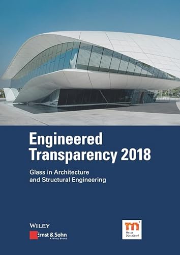 9783433032695: Engineered Transparency 2018: Glass in Architecture and Structural Engineering