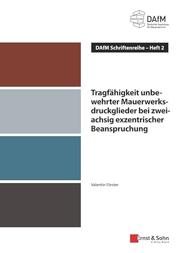 Beispielbild fr Tragfhigkeit unbewehrter Mauerwerksdruckglieder bei zweiachsig exzentrischer Beanspruchung: DAfM Schriftenreihe Heft 2 zum Verkauf von Revaluation Books